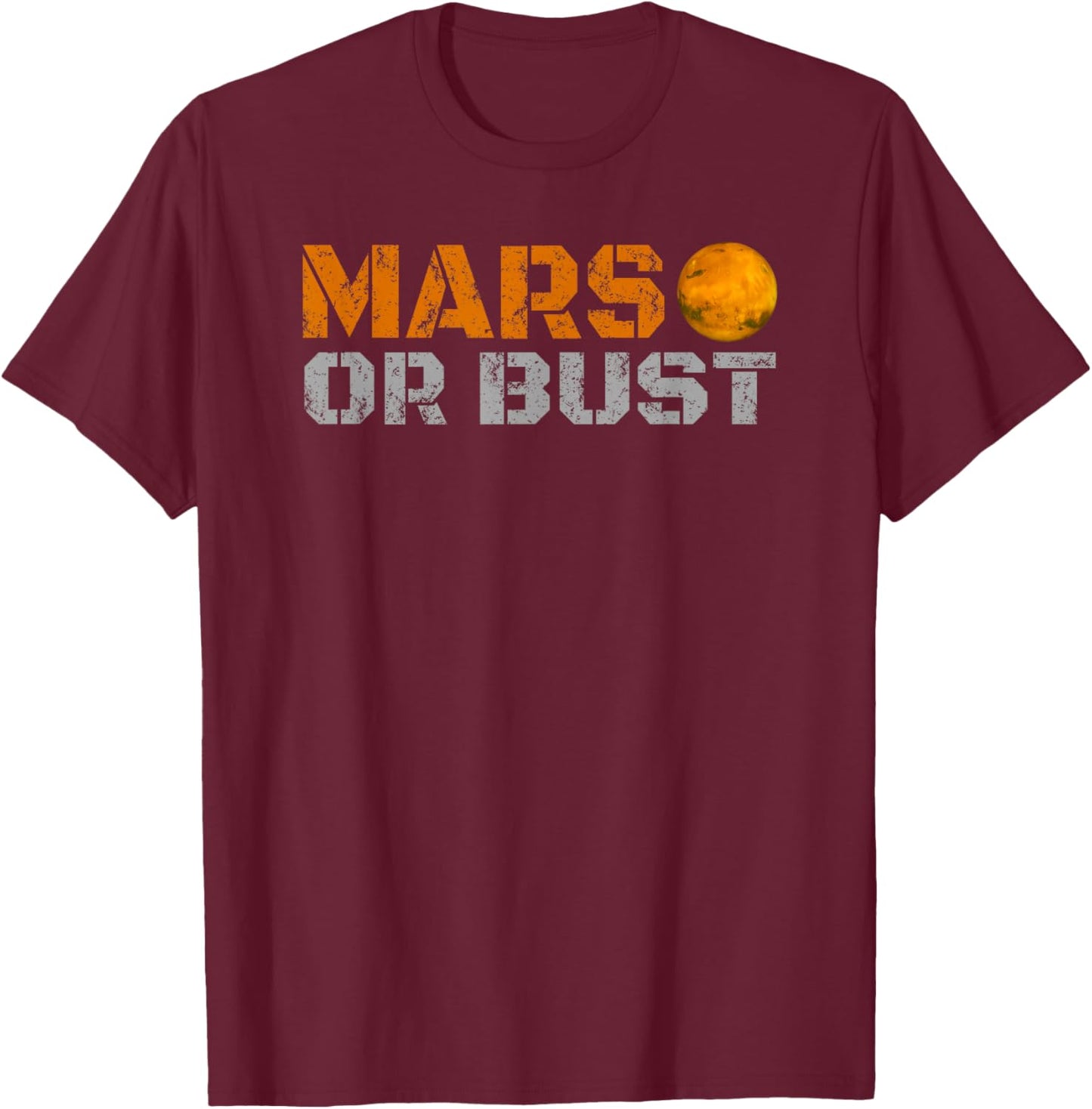 Mars OR Bust T-Shirt - T-Shirt | Maroon