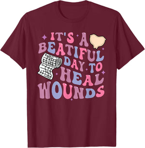 Its A Beautiful Day To Heal Wounds Retro Wound Care Nurse Os T-Shirt - T-Shirt | Maroon