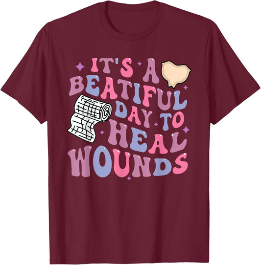 Its A Beautiful Day To Heal Wounds Retro Wound Care Nurse Os T-Shirt - T-Shirt | Maroon
