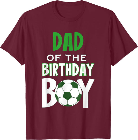 Dad of the Birthday Boy Soccer Mom T-Shirt - T-Shirt | Maroon