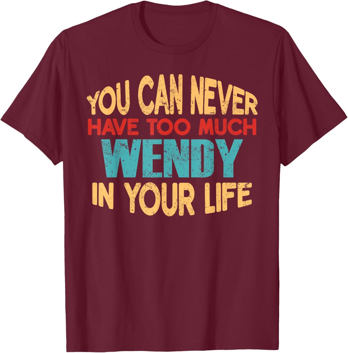Funny Wendy Personalised First Name Joke Item T-Shirt - T-Shirt | Maroon