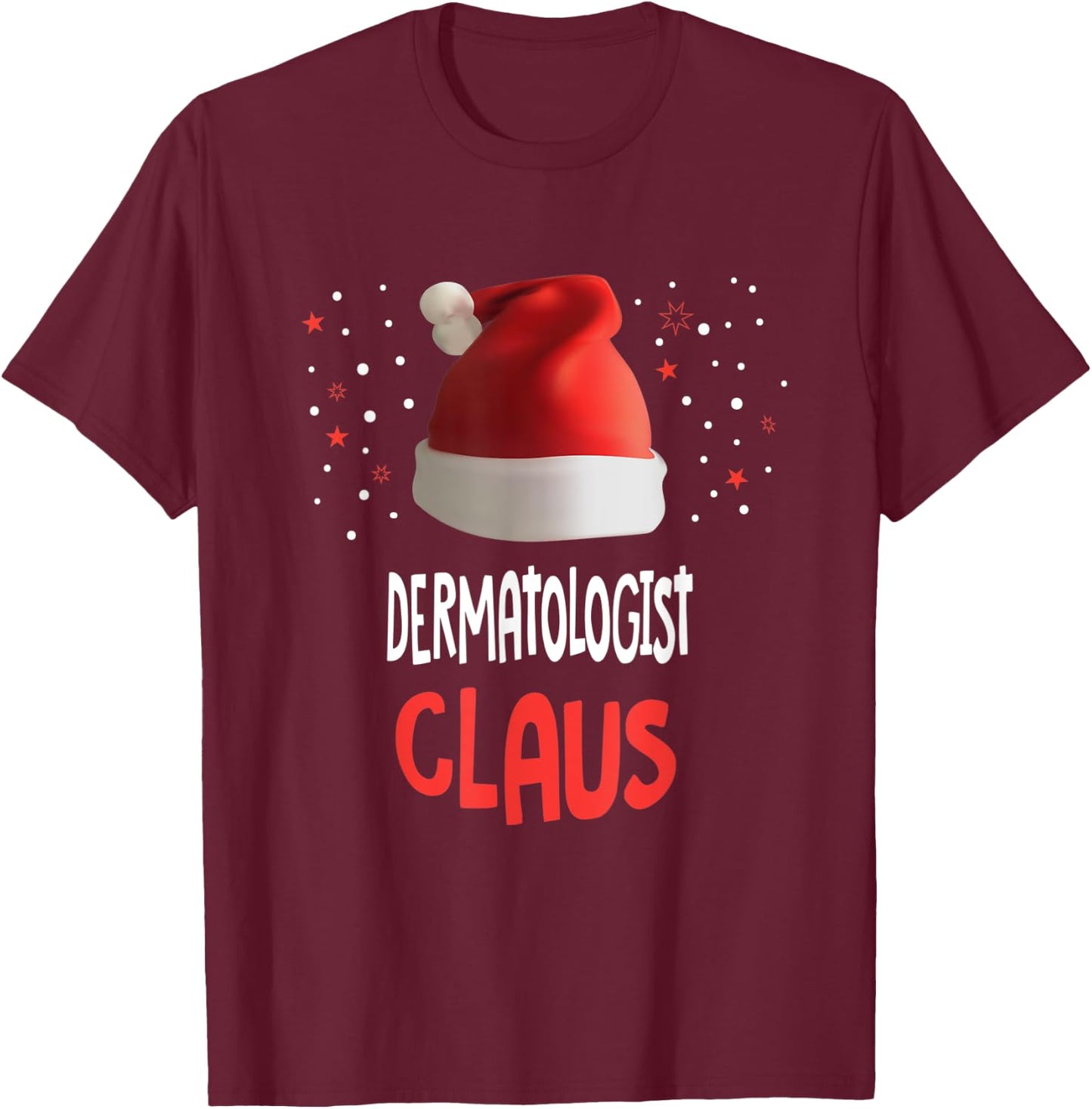 The Dermatologist Claus Dermatology Christmas Skin Doctor T-Shirt - T-Shirt | Maroon