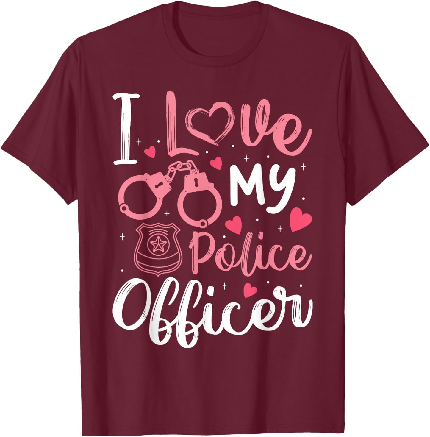 I Love My Police Officer Funny Police Officer Wife Women T-Shirt - T-Shirt | Maroon