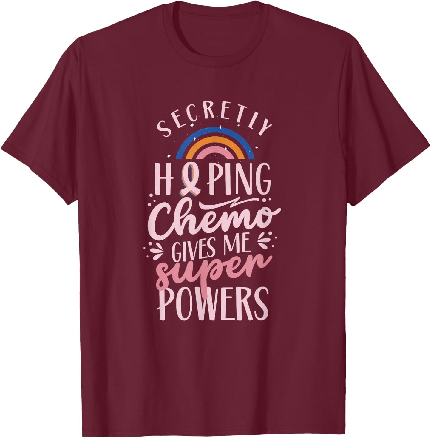 Hoffe Dass Die Chemo Mir Superkräfte verleiht Breast Cancer T-Shirt - T-Shirt | Maroon