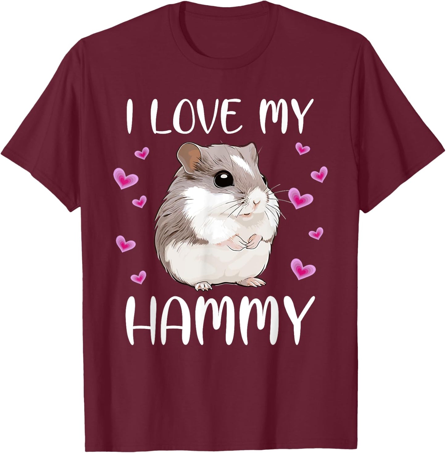 I Love My Hammy Cute Chinese Dwarf Hamster Pet Owner Graphic T-Shirt - T-Shirt | Maroon