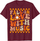 Fall In Love With Music Groovy Thanksgiving Music Teacher Men Women Girls Kids T-Shirt - T-Shirt | Maroon