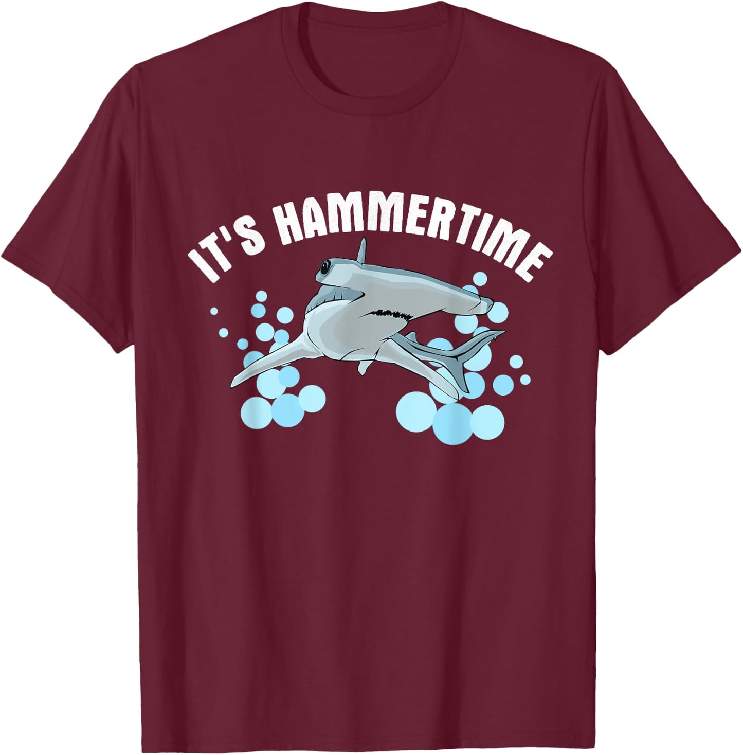 It's Hammer Time - Hammerhead Shark T-Shirt - T-Shirt | Maroon