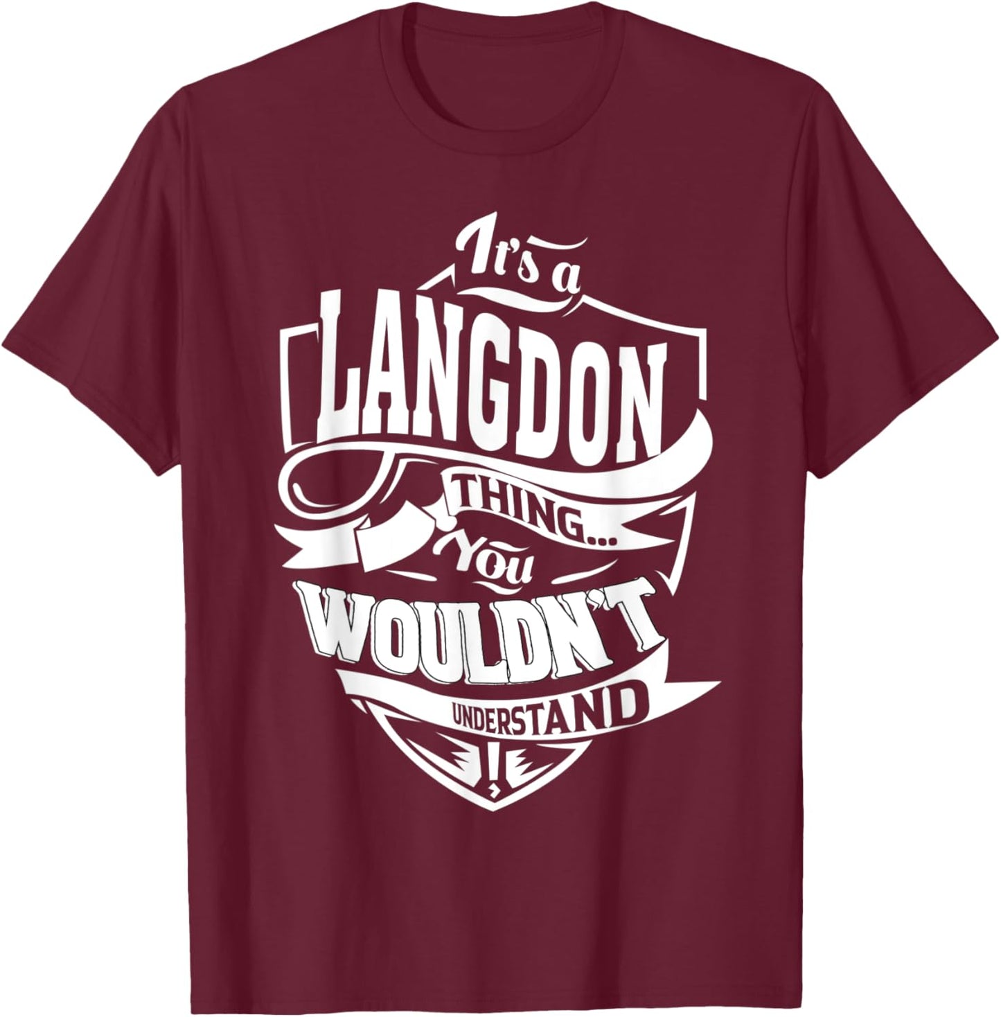 It's a LANGDON Thing Gifts T-Shirt - T-Shirt | Maroon