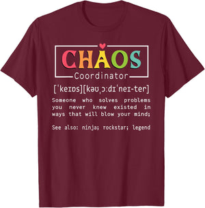 Chaos Coordinator Definition Meaning Teacher School Student T-Shirt - T-Shirt | Maroon