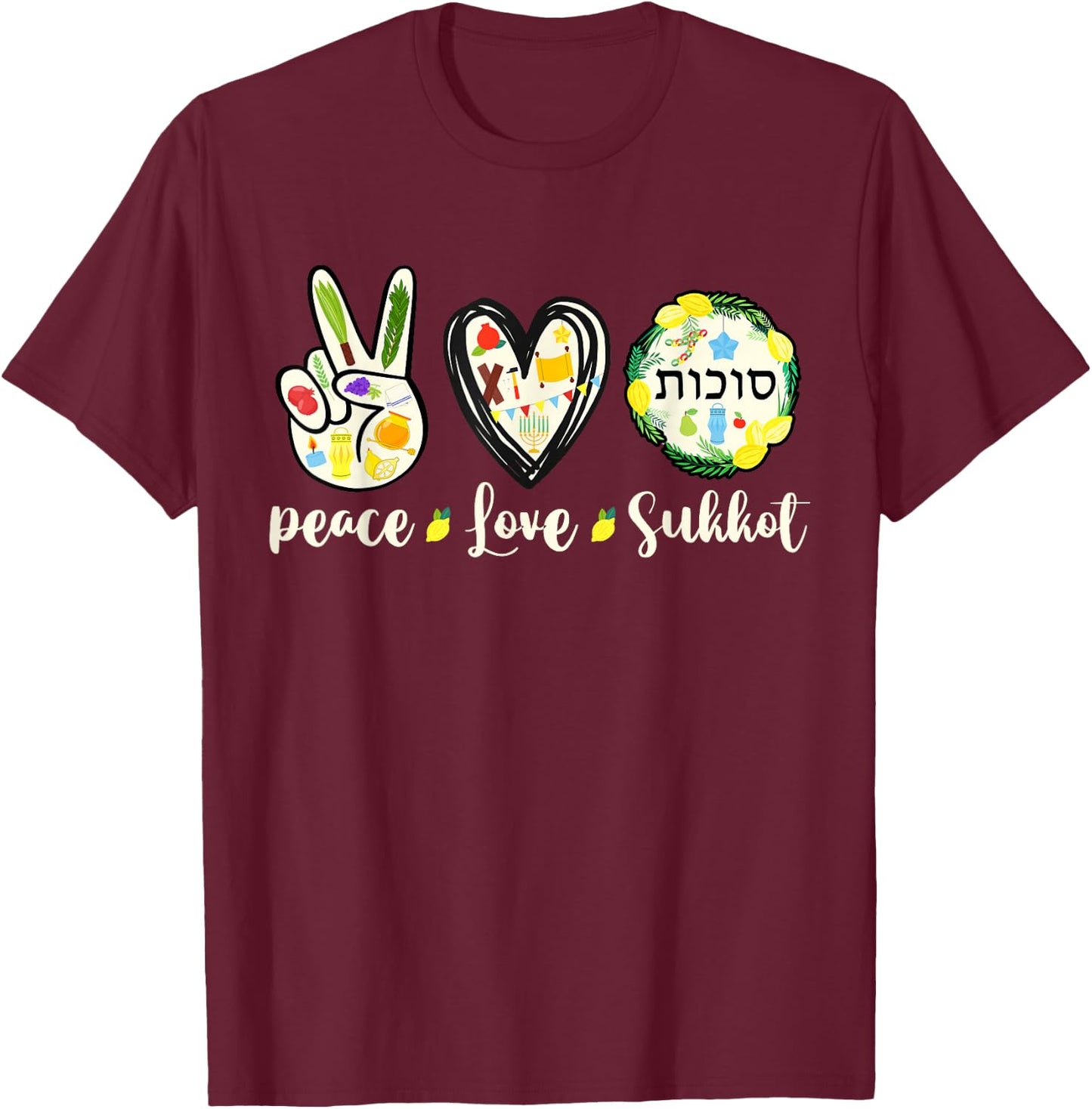 Peace Love SUKKOT 2024seven-day Jewish festival Hebrew Women T-Shirt - T-Shirt | Maroon
