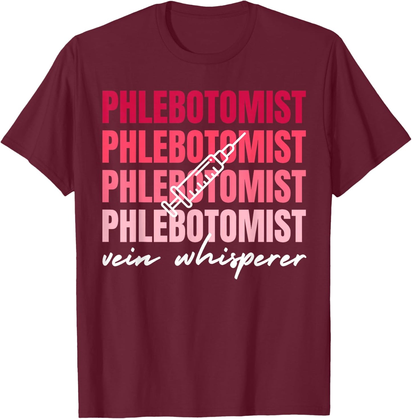 Phlebotomy Phlebotomist Laboratory Vein Whisperer T-Shirt - T-Shirt | Maroon