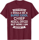 Chief Medical Officer Funny T-Shirt - T-Shirt | Maroon