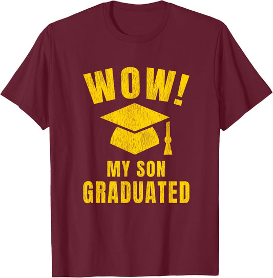 Wow My Son Graduated Mom Dad of A Senior Funny Graduation T-Shirt - T-Shirt | Maroon