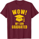 Wow My Son Graduated Mom Dad of A Senior Funny Graduation T-Shirt - T-Shirt | Maroon