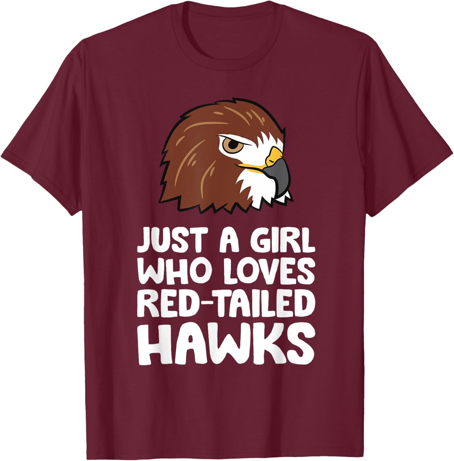 Just a Girl Who Loves Red Tailed Hawks T-Shirt - T-Shirt | Maroon