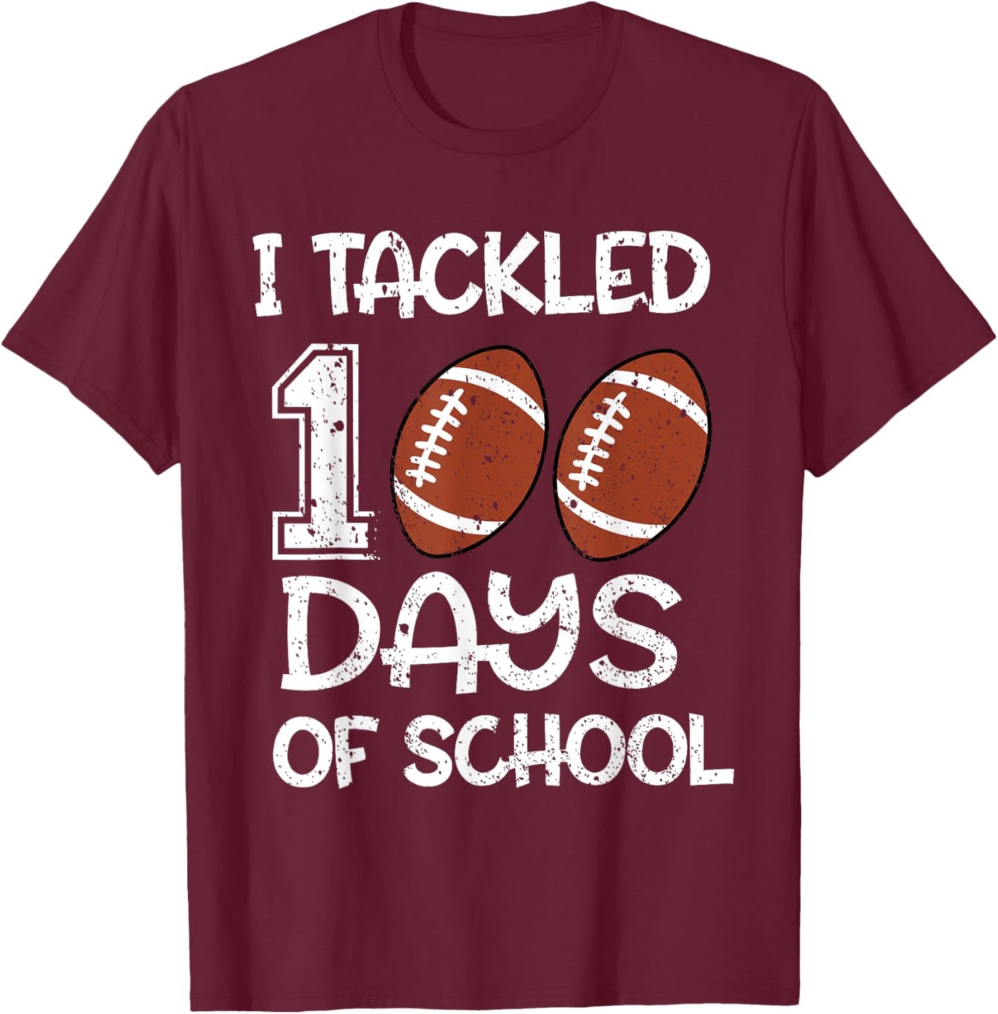 Boys Kids I Tackled 100 Days Of School Football 100th Day T-Shirt - T-Shirt | Maroon