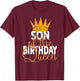 Son Of The Birthday Queen Mom's Bday Party T-Shirt - T-Shirt | Maroon