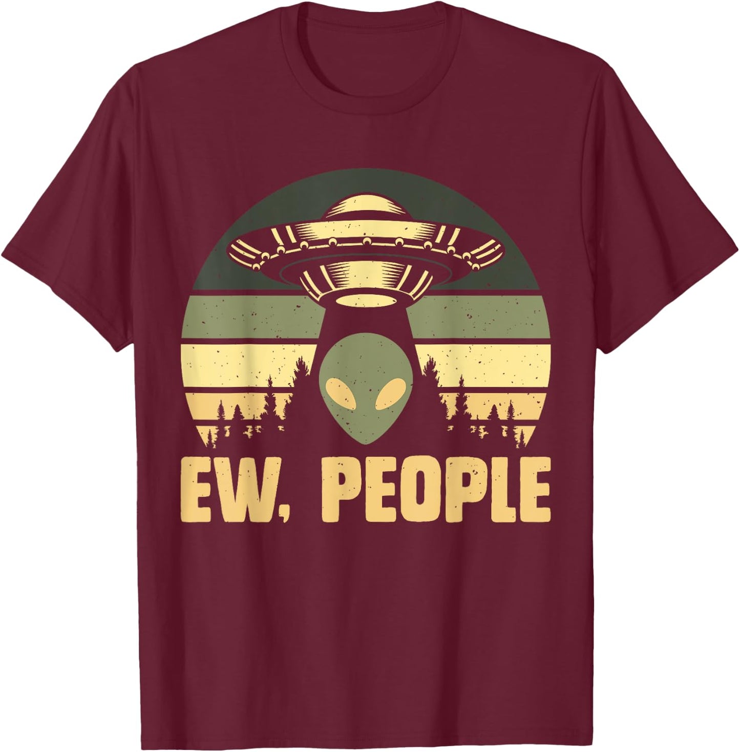Funny Alien Gifts Extraterrestrial Aliens DAIMMER - Ew People - Ufo Alien , Flying Saucer - Black - Men's -Adults - Short Sleeve - Regular Fit - Small T-Shirt - T-Shirt | Maroon