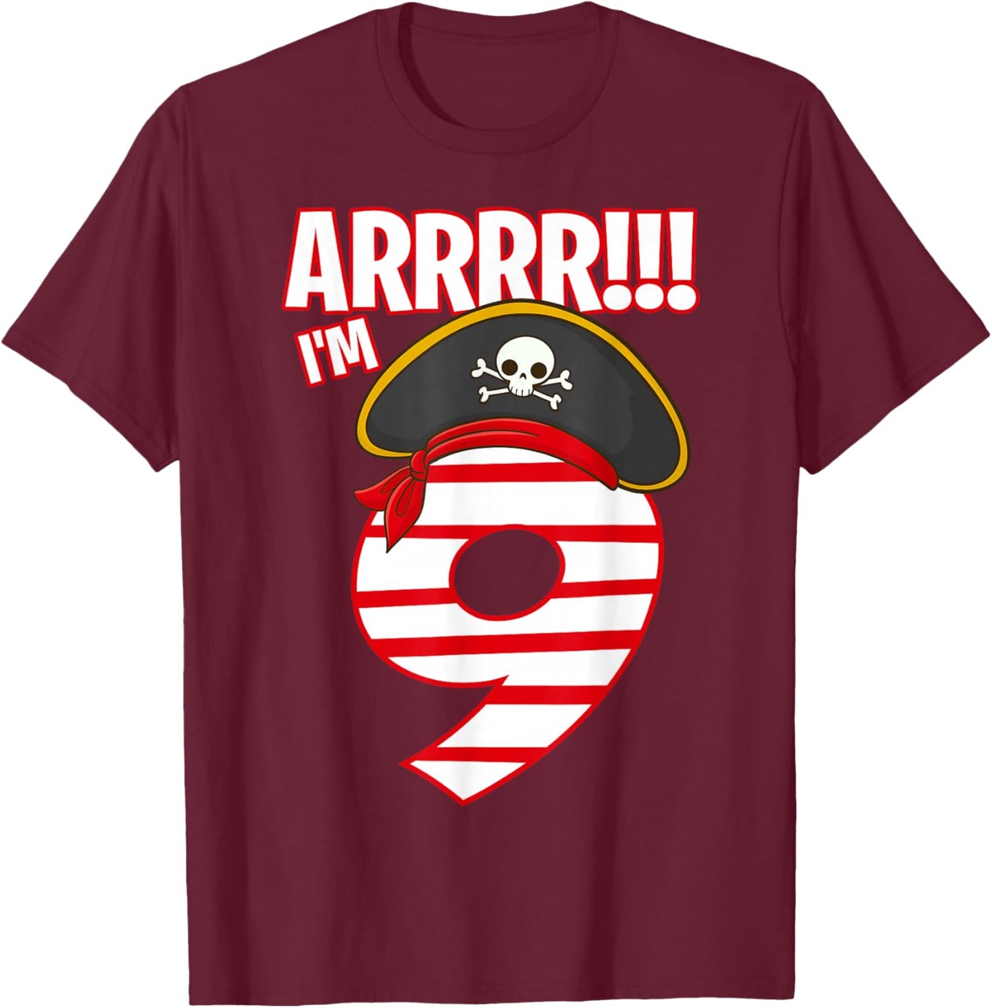 Arrr I'm 9 Year Old Birthday Boy 9th Bday Pirate Themed T-Shirt - T-Shirt | Maroon
