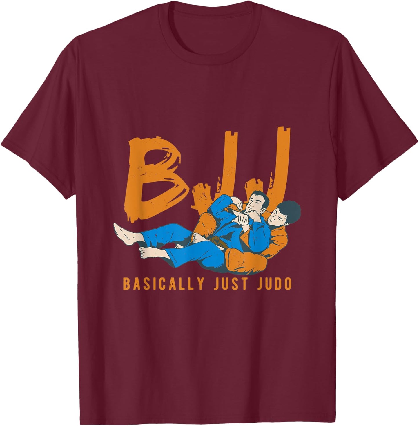 BJJ Brazilian Jiu Jitsu Art Jujitsu Basically Judo T-Shirt - T-Shirt | Maroon