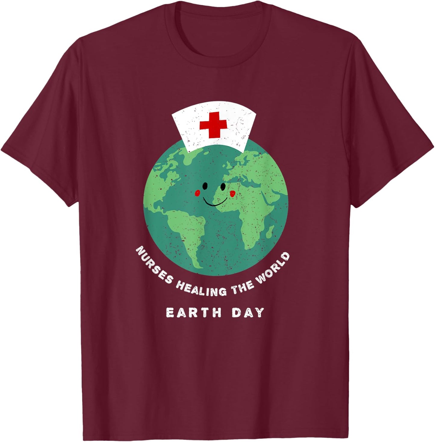 Nurse's Earth Day - Cute Planet Earth Nurse T-Shirt - T-Shirt | Maroon