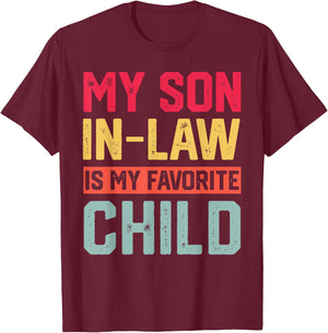 My Son In Law Is My Favorite Child Funny Retro Family Humor T-Shirt - T-Shirt | Maroon