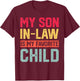 My Son In Law Is My Favorite Child Funny Retro Family Humor T-Shirt - T-Shirt | Maroon