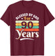 90th Birthday Man Woman Blessed by god for 90 years T-Shirt - T-Shirt | Maroon