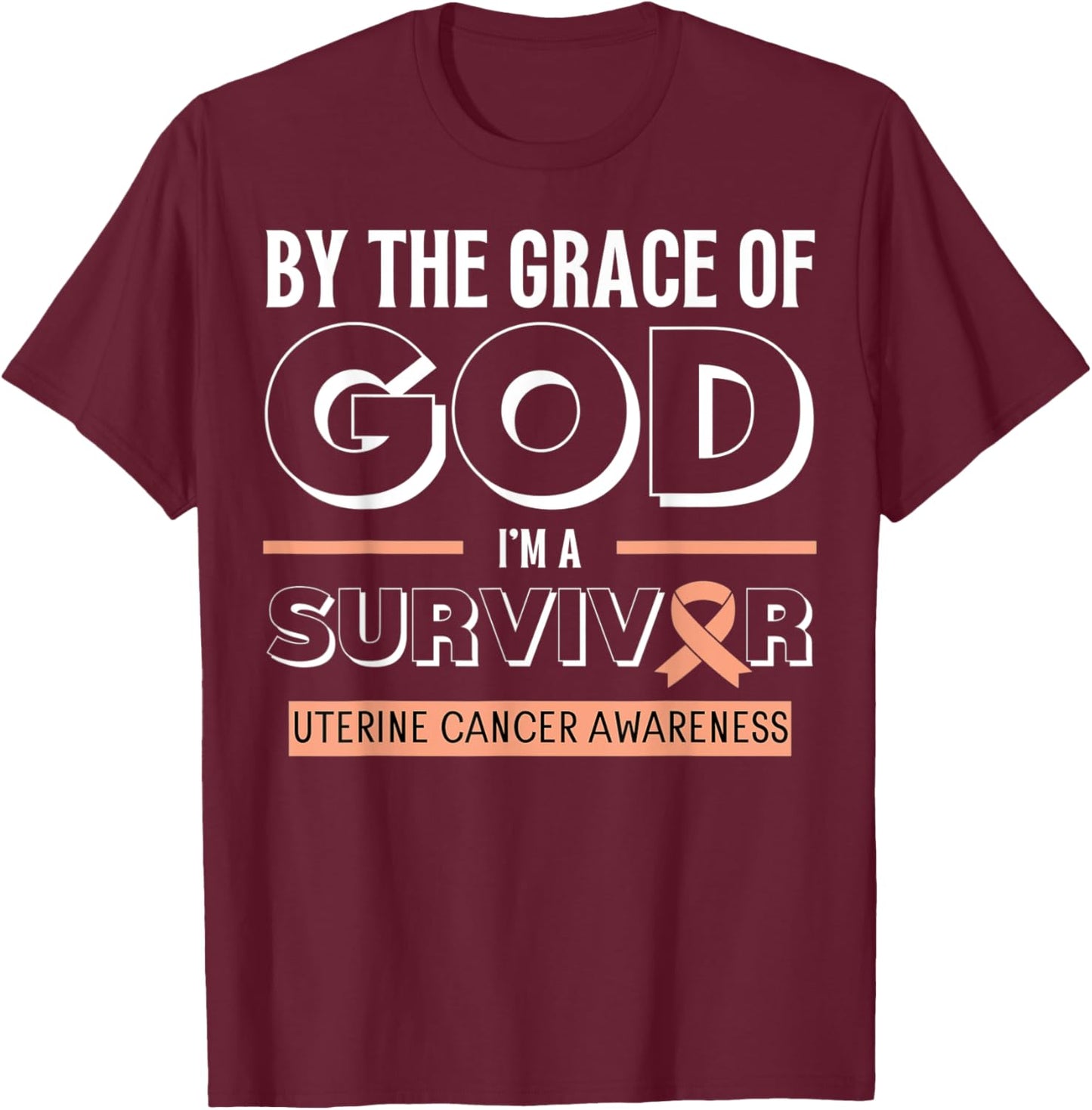 Grace of God Survivor Uterine Cancer Awareness T-Shirt - T-Shirt | Maroon