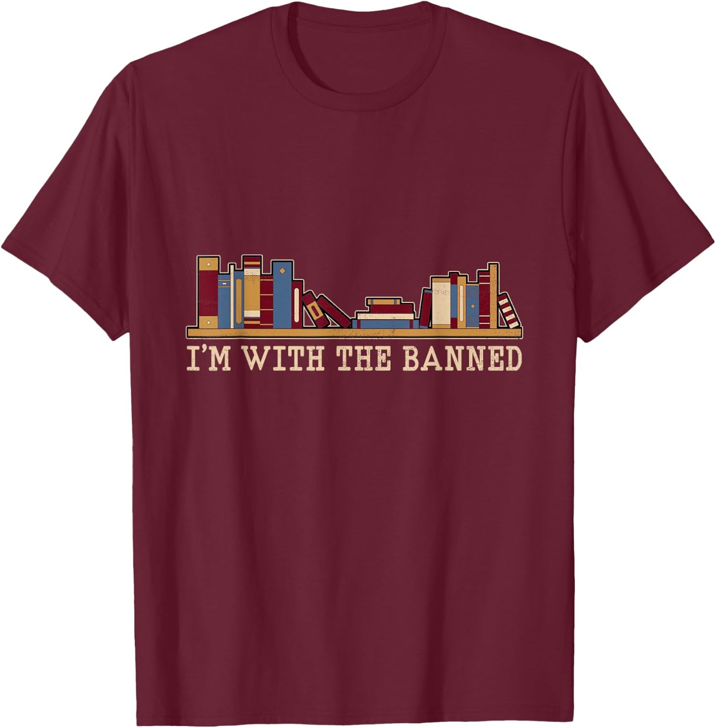 Funny Retro I'm with The Banned Books Small T-Shirt - T-Shirt | Maroon