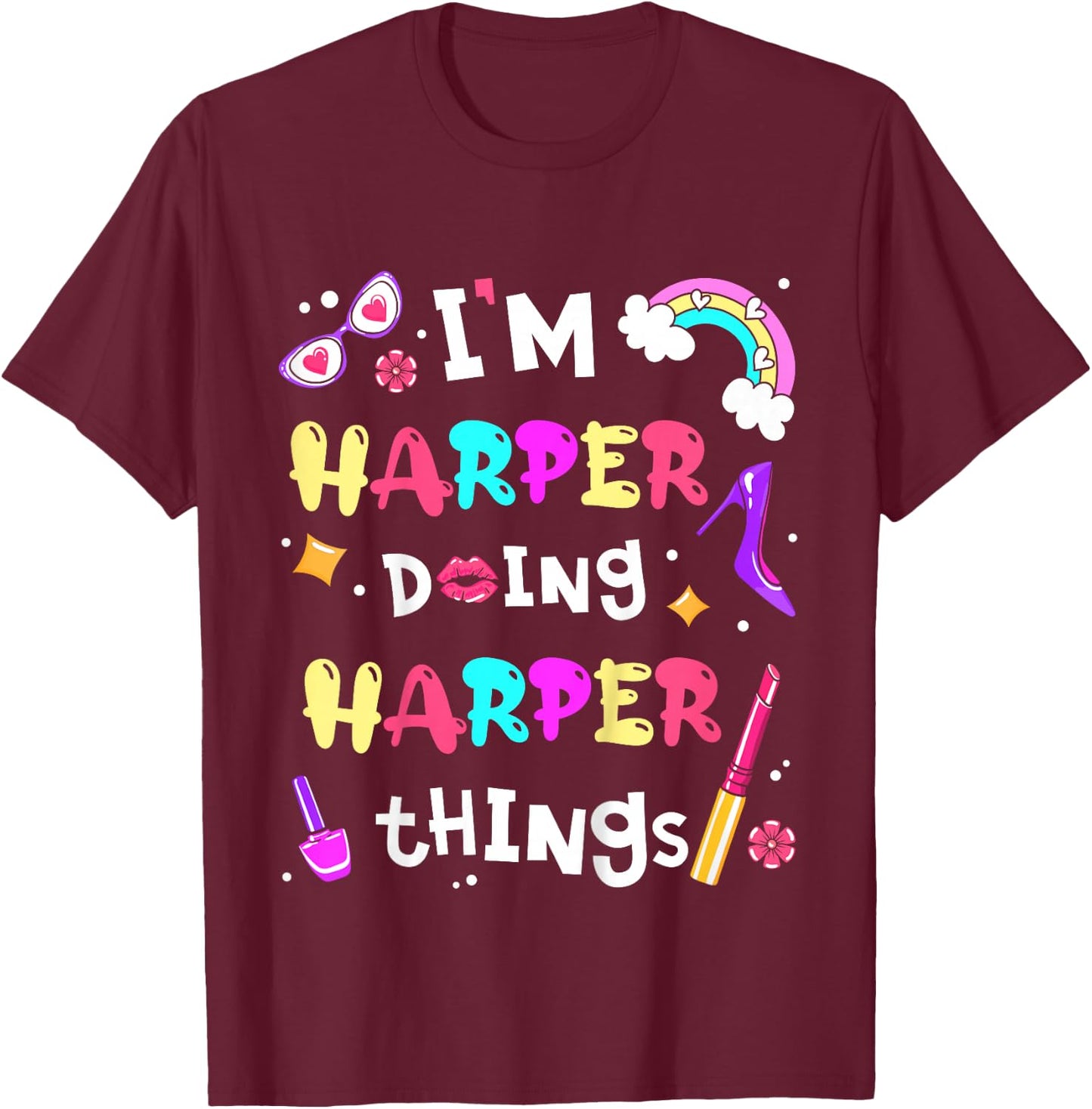 I'm Harper Doing Harper Things Cute Girls Personalized Name T-Shirt - T-Shirt | Maroon