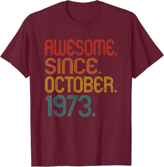 Awesome Since October 1973 Birthday 1973 Men Women Vintage T-Shirt - T-Shirt | Maroon