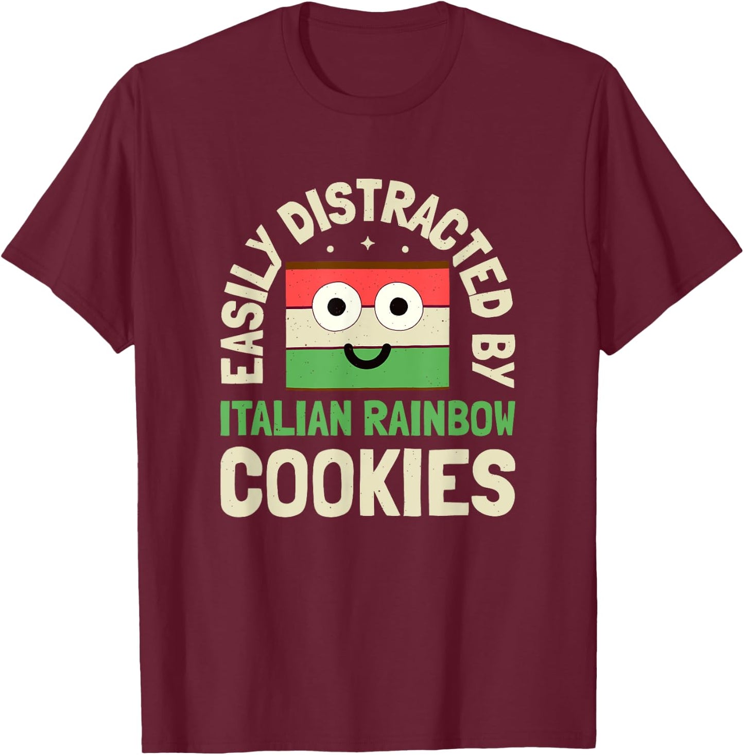 Easily Distracted By - Italian Rainbow Cookie T-Shirt - T-Shirt | Maroon