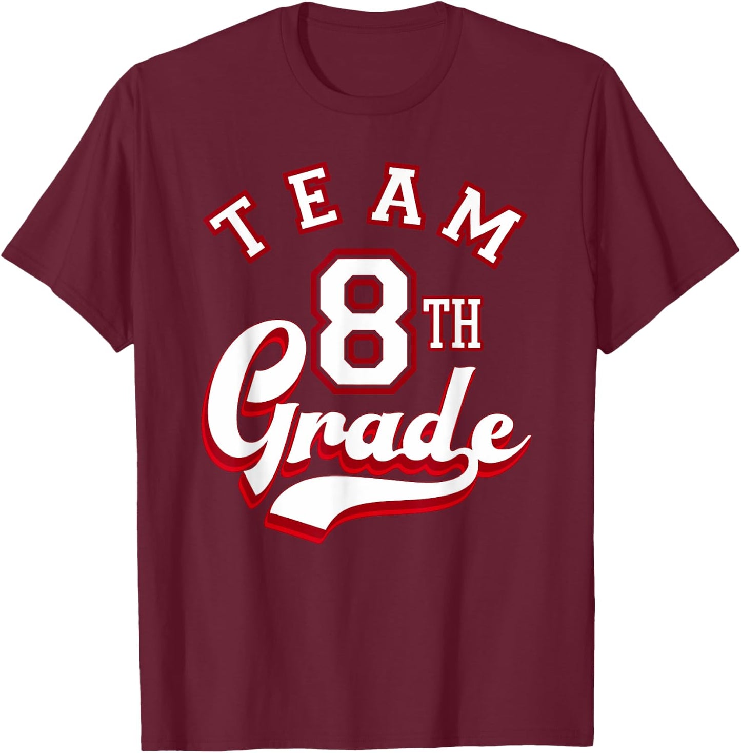 Team 8th Grade Eighth for Teacher or Students Women Girls Kids T-Shirt - T-Shirt | Maroon