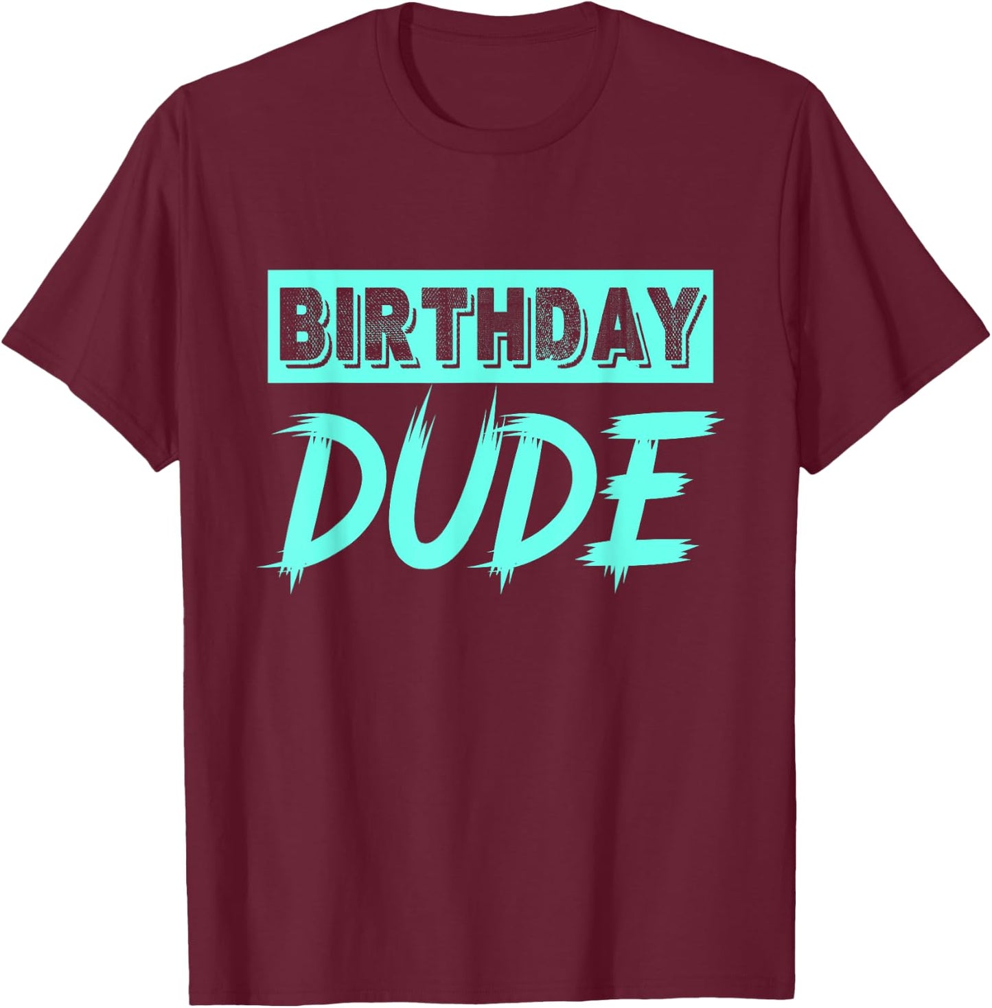 Perfect Dude Merchandise Boys Birthday Dude Graphic Novelty T-Shirt - T-Shirt | Maroon