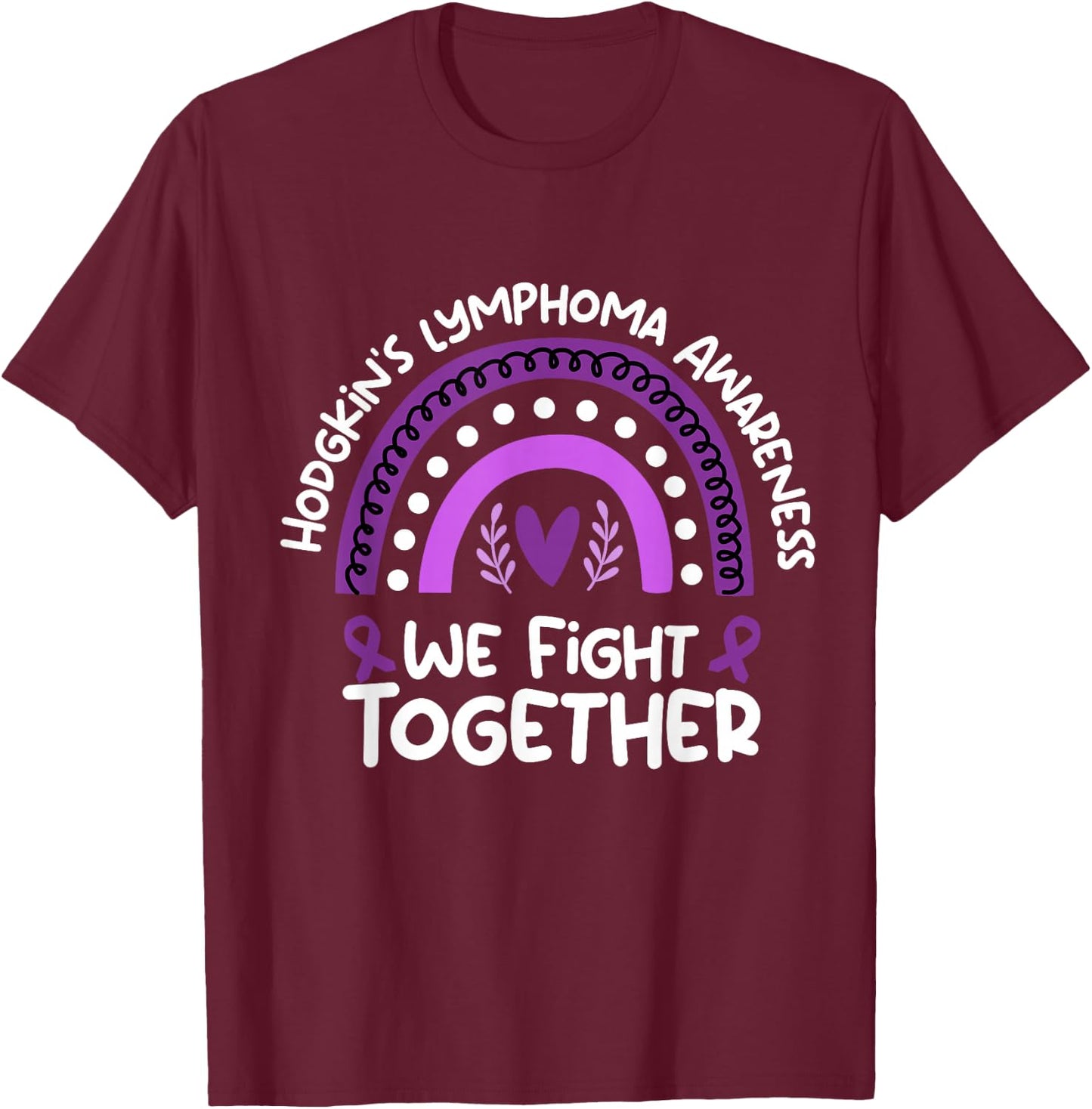 We Fight Together | Hodgkin's lymphoma Awareness T-Shirt - T-Shirt | Maroon