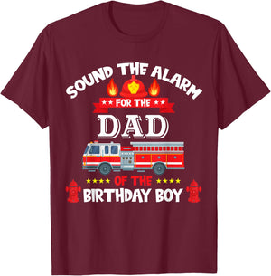 Sound The Alarm Dad Birthday Boy Fire Truck Lover Fireman T-Shirt - T-Shirt | Maroon