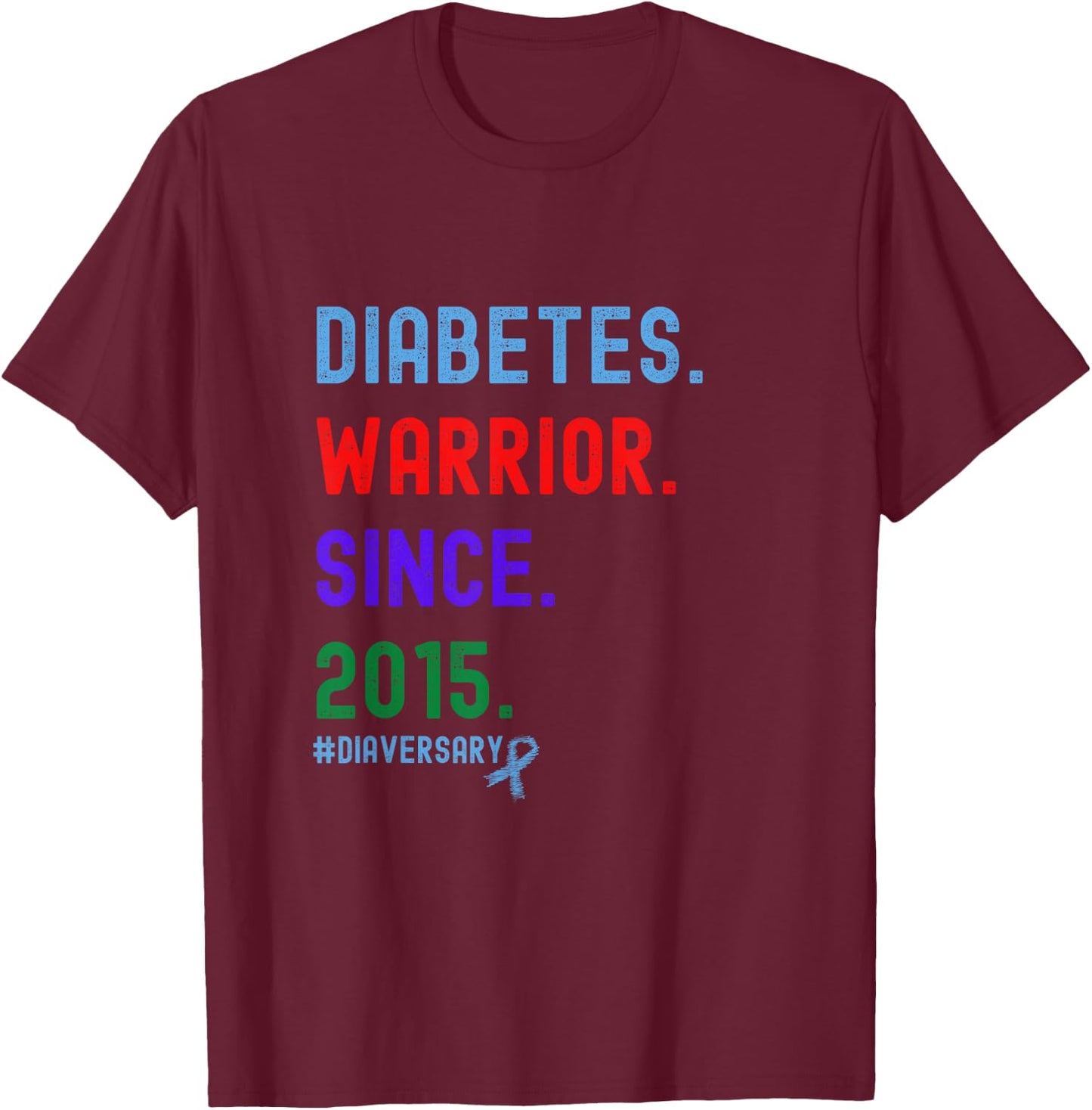 Diaversary, Diabetes Warrior Since 2015 T-Shirt - T-Shirt | Maroon