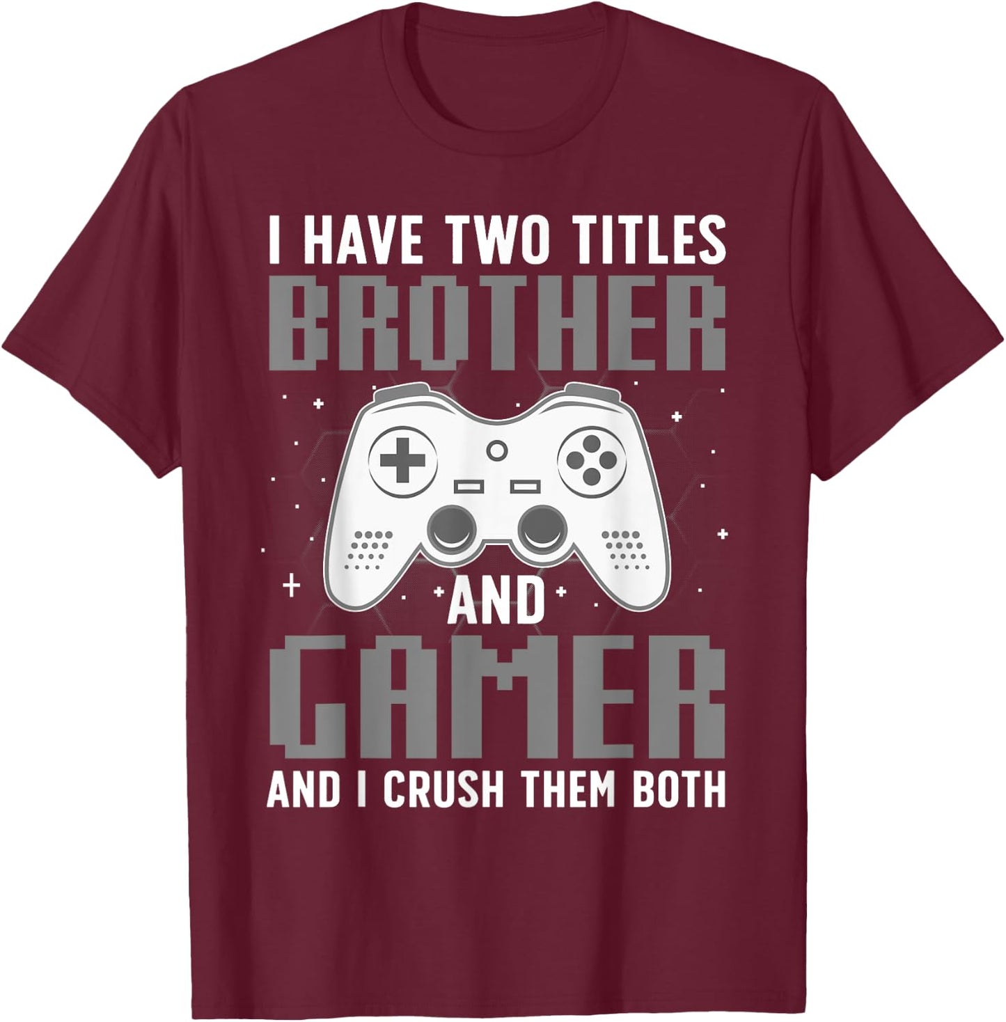 Funny Gaming Design For Brother Gamer Boys Kids Gaming Lover T-Shirt - T-Shirt | Maroon