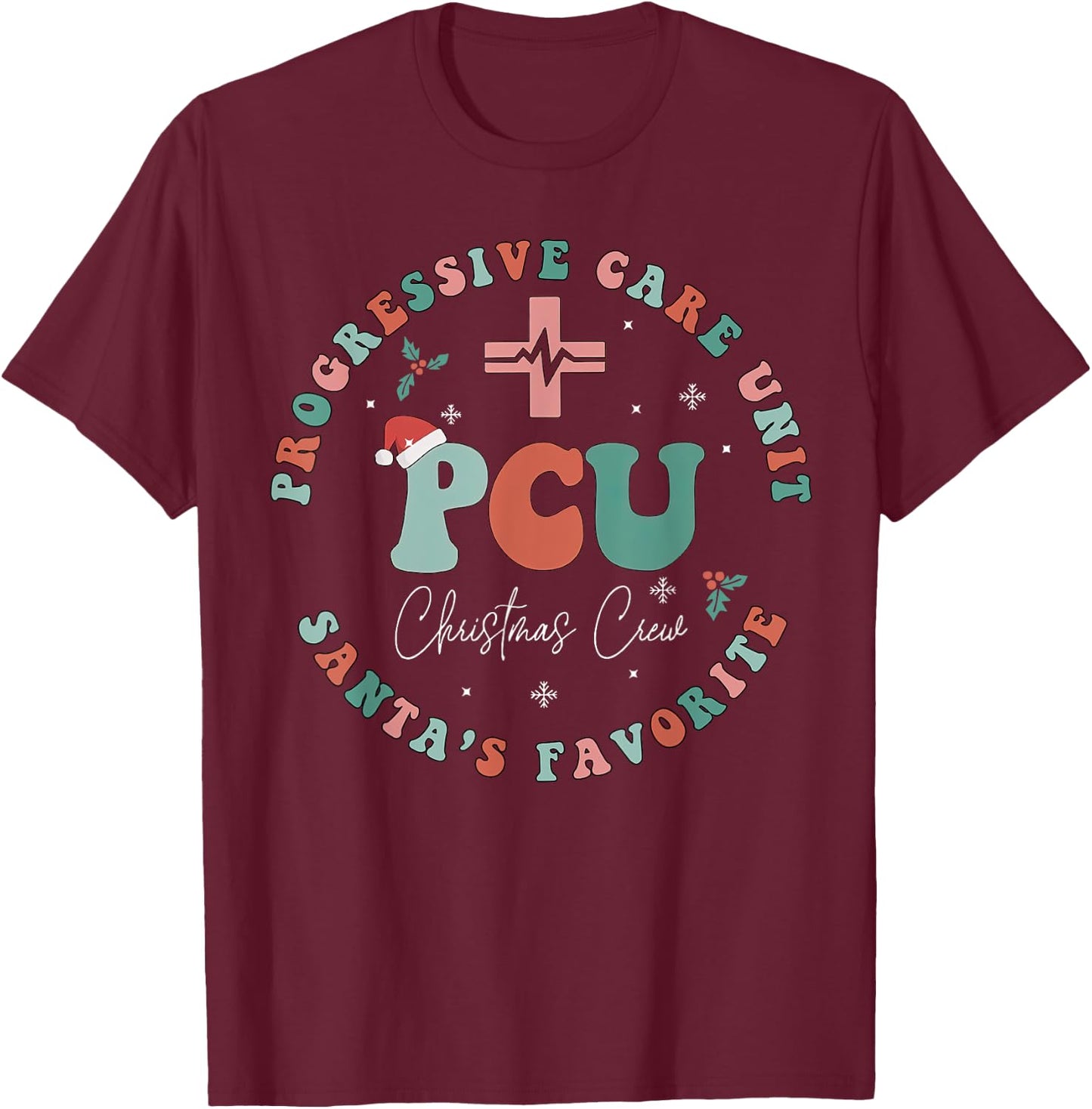Progressive Care Unit PCU Christmas Crew Nursing PCU Nurse T-Shirt - T-Shirt | Maroon