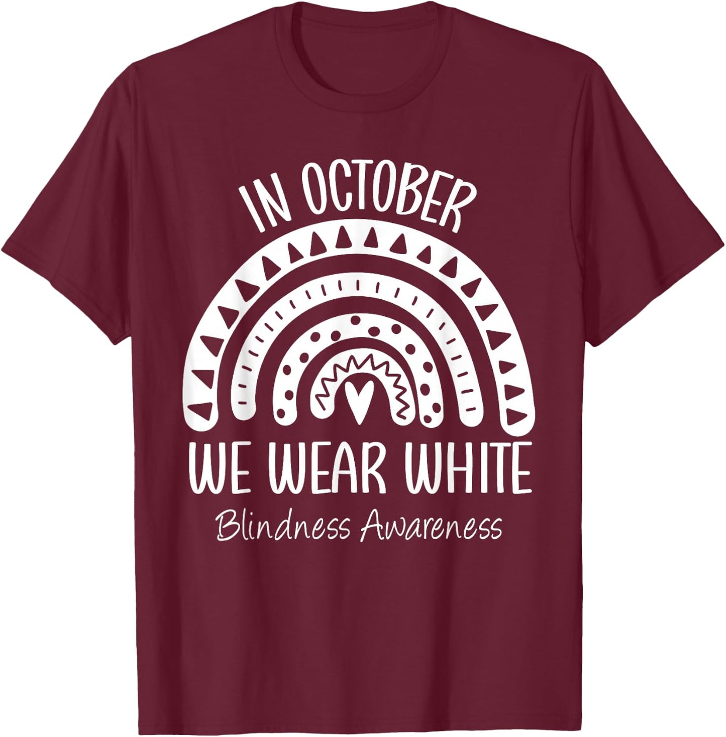 Rainbow In October We Wear White Blindness Awareness Ribbon T-Shirt - T-Shirt | Maroon