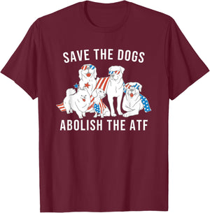 Save the Dogs Abolish the ATF T-Shirt - T-Shirt | Maroon