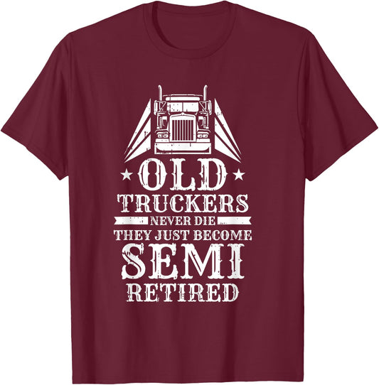Truck Driver Retired Trucking - Rig Old Man Trucker T-Shirt - T-Shirt | Maroon