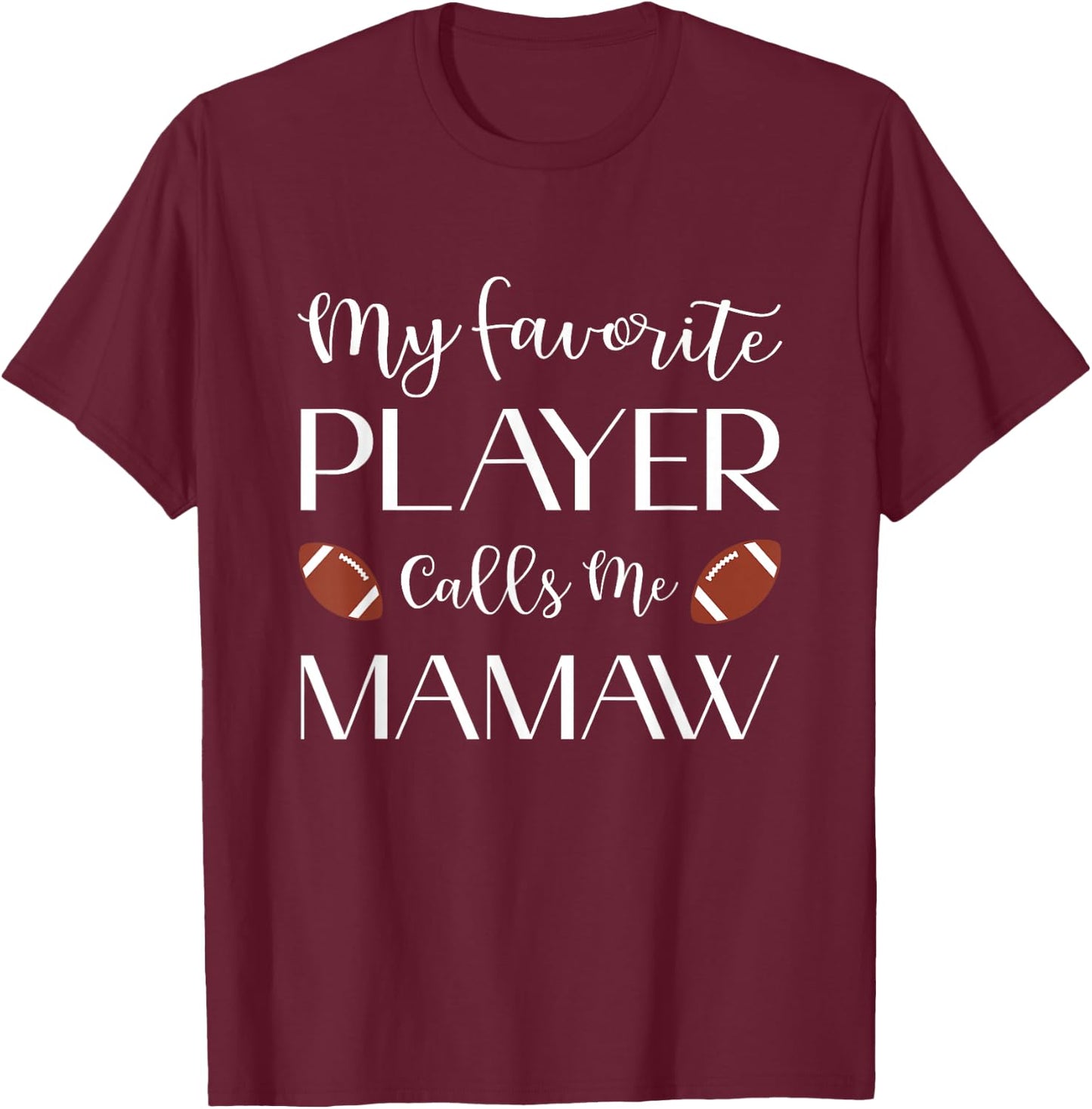 Football My Favorite Player Calls Me Mamaw Grandma T-Shirt - T-Shirt | Maroon