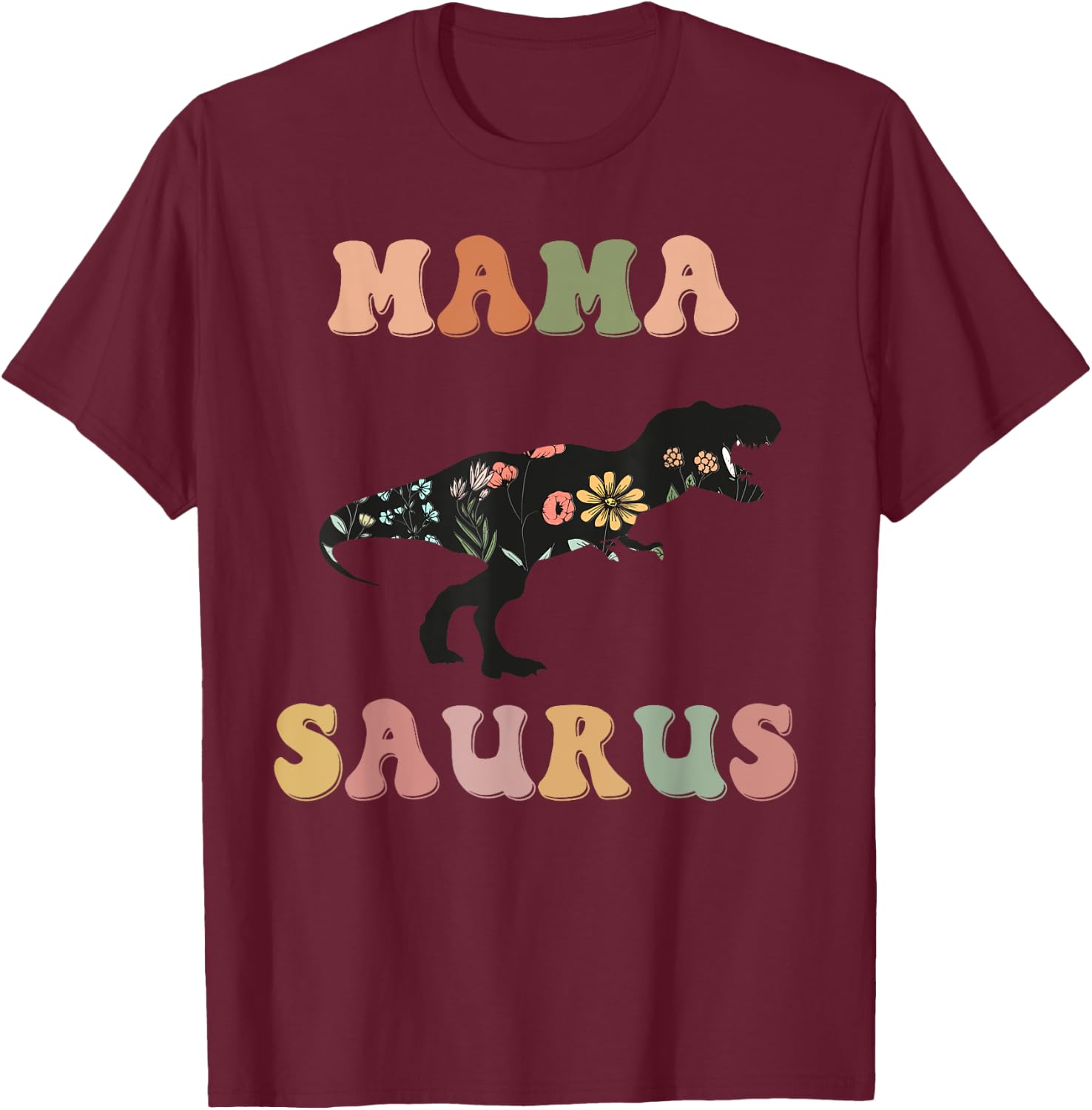 Mamasaurus T Rex Dinosaur Mama Saurus Family Matching Flower T-Shirt - T-Shirt | Maroon
