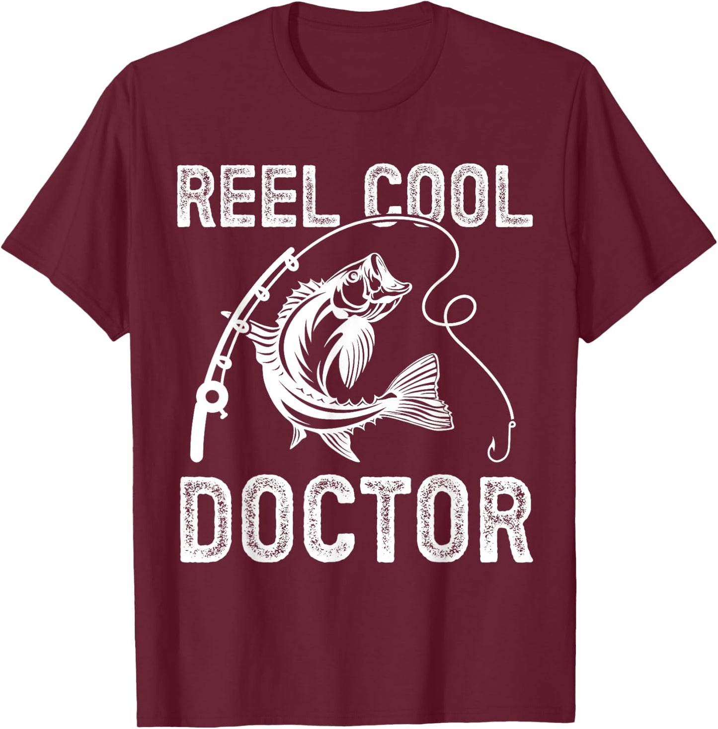 Reel Cool Doctor Fishing for Fisherman Father's Day T-Shirt - T-Shirt | Maroon