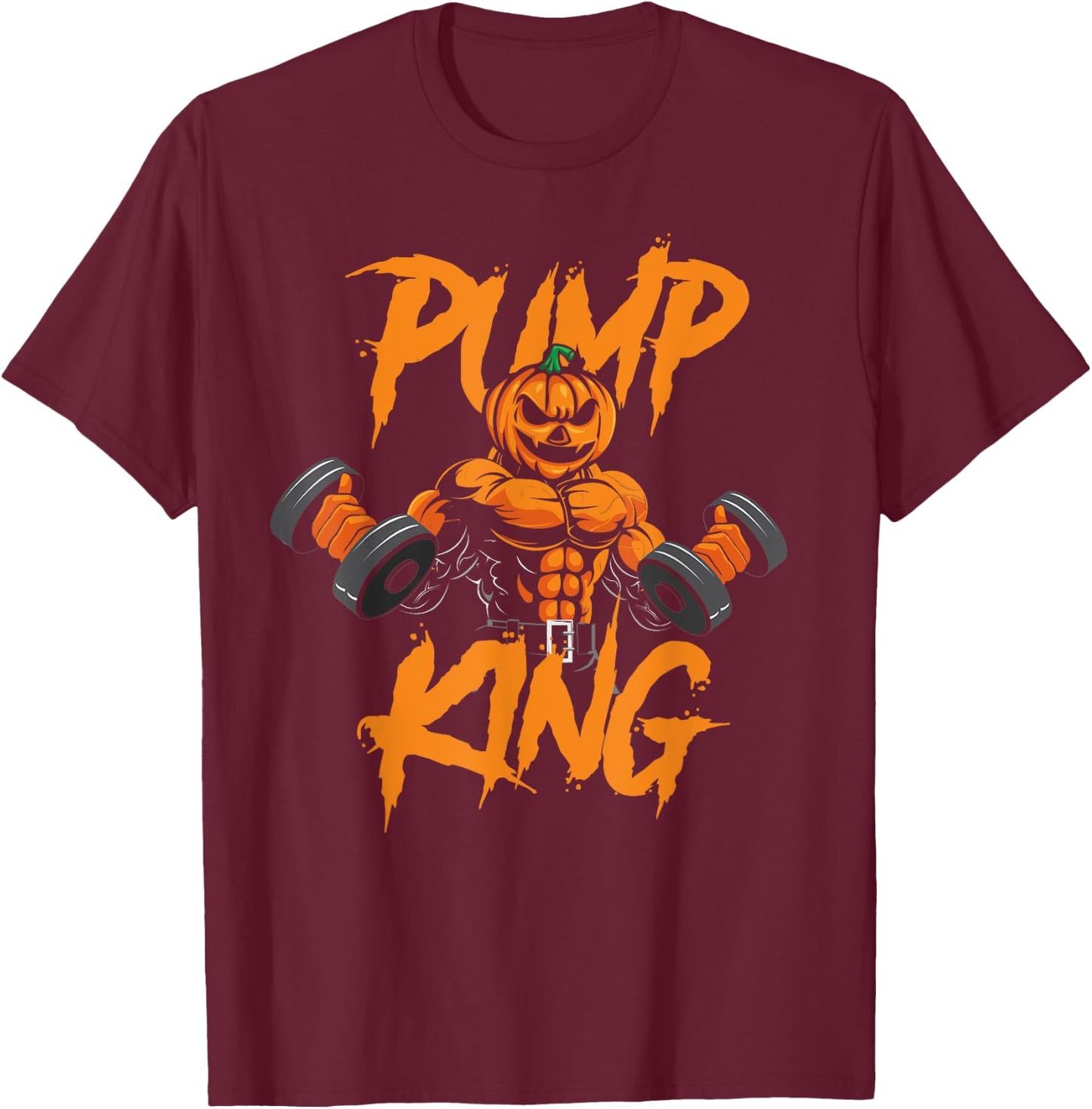 Pump King Halloween Gym Workout Lifting Pumpkin Pun Funny T-Shirt - T-Shirt | Maroon