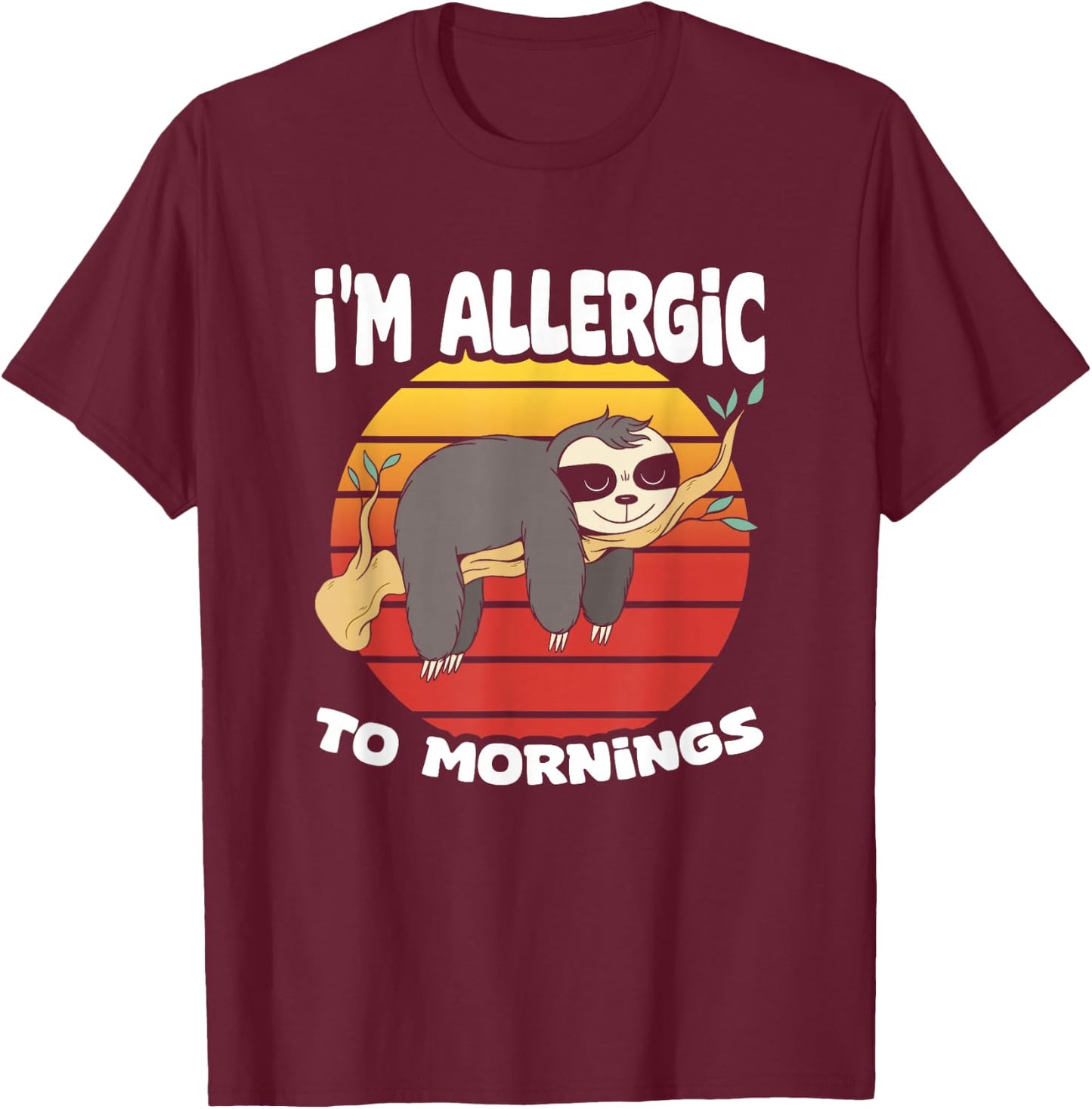 Allergic To Mornings Sloth Animal Sloths Lover Vintage Sloth T-Shirt - T-Shirt | Maroon