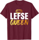 Lefse Queen T-Shirt - T-Shirt | Maroon