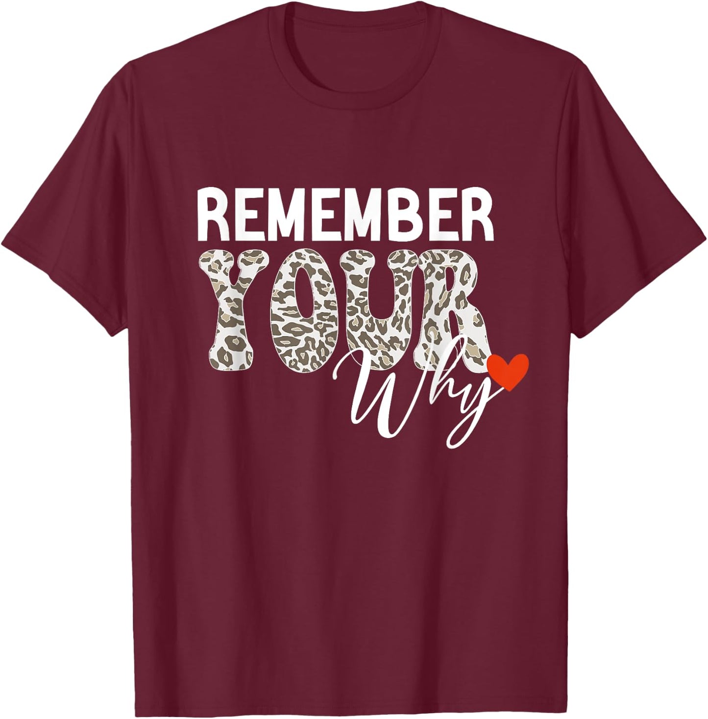 Remember Your Why - -Adults Black T-Shirt - T-Shirt | Maroon
